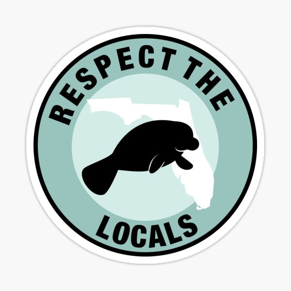 Respect The Locals - Florida Manatee Sticker – Carrcolabels.com